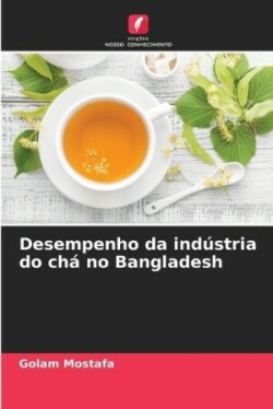 Desempenho da indústria do chá no Bangladesh