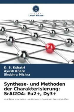 Synthese- und Methoden der Charakterisierung: SrAl2O4: Eu2+, Dy3+