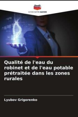 Qualité de l'eau du robinet et de l'eau potable prétraitée dans les zones rurales