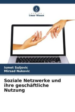 Soziale Netzwerke und ihre geschäftliche Nutzung