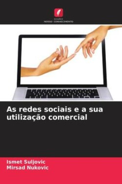 As redes sociais e a sua utilização comercial