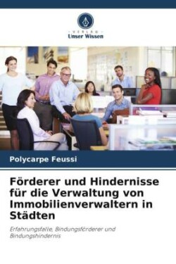 Förderer und Hindernisse für die Verwaltung von Immobilienverwaltern in Städten