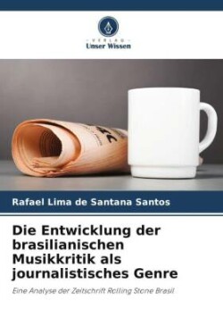 Die Entwicklung der brasilianischen Musikkritik als journalistisches Genre