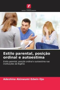 Estilo parental, posição ordinal e autoestima