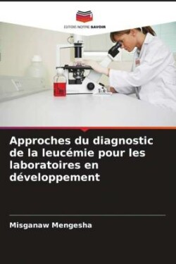 Approches du diagnostic de la leucémie pour les laboratoires en développement