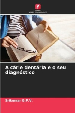 A cárie dentária e o seu diagnóstico