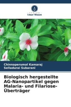 Biologisch hergestellte AG-Nanopartikel gegen Malaria- und Filariose-Überträger