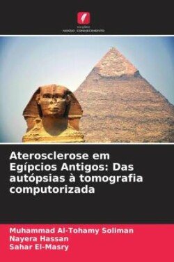 Aterosclerose em Egípcios Antigos: Das autópsias à tomografia computorizada