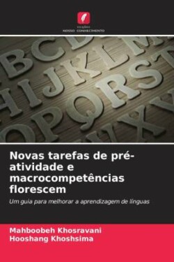 Novas tarefas de pré-atividade e macrocompetências florescem