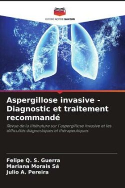 Aspergillose invasive - Diagnostic et traitement recommandé