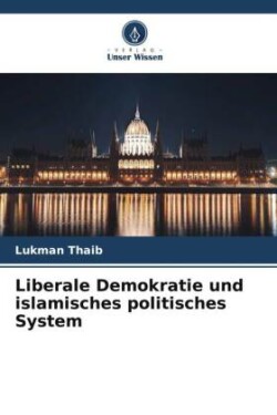 Liberale Demokratie und islamisches politisches System