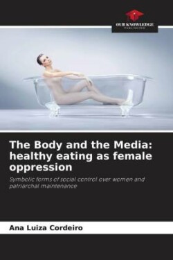 The Body and the Media: healthy eating as female oppression