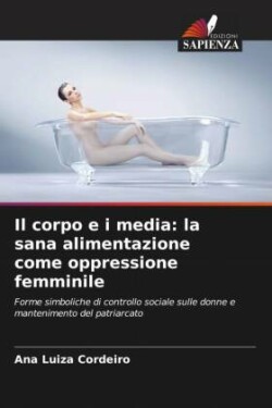 Il corpo e i media: la sana alimentazione come oppressione femminile