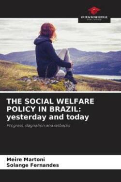 THE SOCIAL WELFARE POLICY IN BRAZIL: yesterday and today