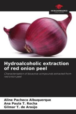 Hydroalcoholic extraction of red onion peel