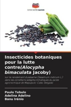 Insecticides botaniques pour la lutte contre(Alocypha bimaculata Jacoby)