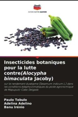 Insecticides botaniques pour la lutte contre(Alocypha bimaculata Jacoby)