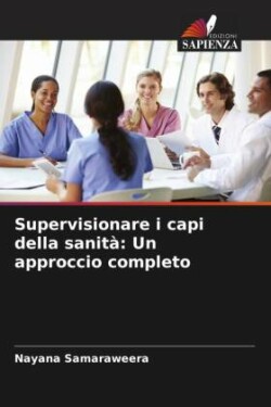 Supervisionare i capi della sanità: Un approccio completo