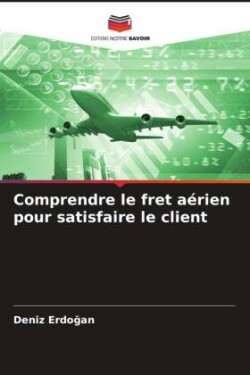 Comprendre le fret aérien pour satisfaire le client