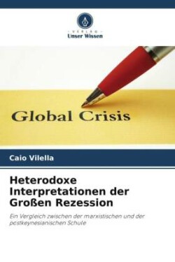 Heterodoxe Interpretationen der Großen Rezession