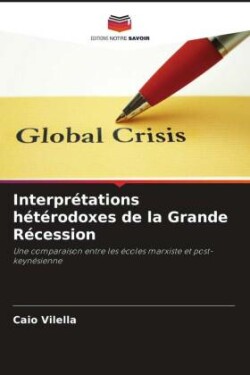 Interprétations hétérodoxes de la Grande Récession