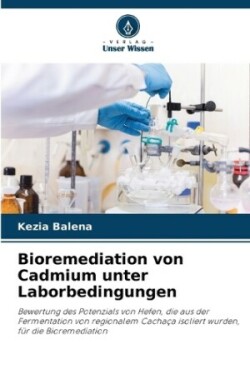 Bioremediation von Cadmium unter Laborbedingungen