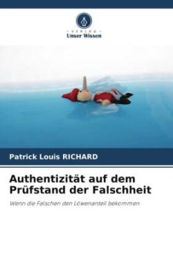 Authentizität auf dem Prüfstand der Falschheit