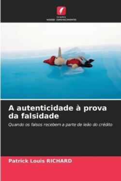 A autenticidade à prova da falsidade