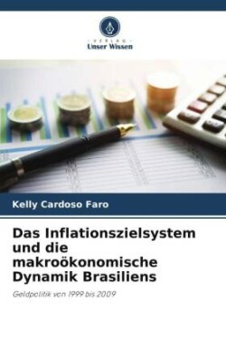 Das Inflationszielsystem und die makroökonomische Dynamik Brasiliens