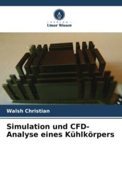 Simulation und CFD-Analyse eines Kühlkörpers