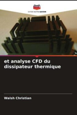 et analyse CFD du dissipateur thermique