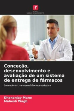 Conceção, desenvolvimento e avaliação de um sistema de entrega de fármacos