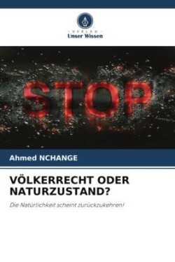 VÖLKERRECHT ODER NATURZUSTAND?