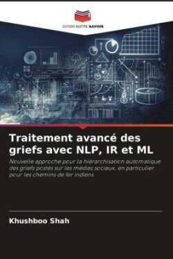 Traitement avancé des griefs avec NLP, IR et ML