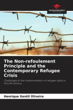 The Non-refoulement Principle and the Contemporary Refugee Crisis