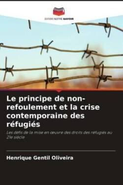 Le principe de non-refoulement et la crise contemporaine des réfugiés