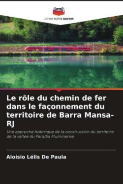 Le rôle du chemin de fer dans le façonnement du territoire de Barra Mansa-RJ