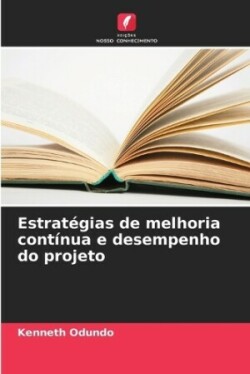 Estratégias de melhoria contínua e desempenho do projeto