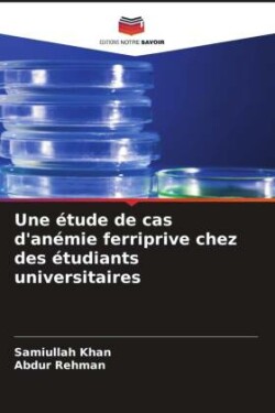 Une étude de cas d'anémie ferriprive chez des étudiants universitaires