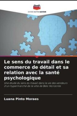 Le sens du travail dans le commerce de détail et sa relation avec la santé psychologique