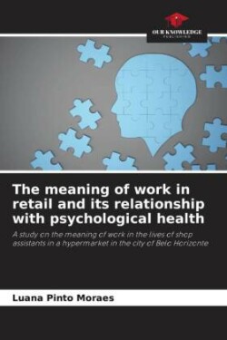 The meaning of work in retail and its relationship with psychological health