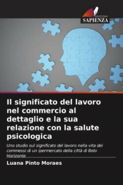 Il significato del lavoro nel commercio al dettaglio e la sua relazione con la salute psicologica