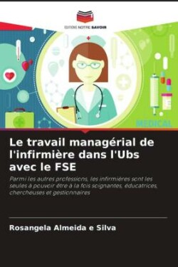 Le travail managérial de l'infirmière dans l'Ubs avec le FSE