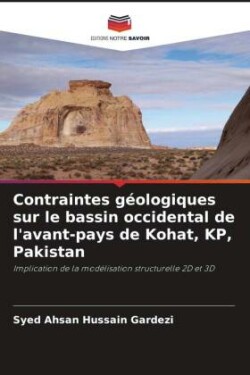 Contraintes géologiques sur le bassin occidental de l'avant-pays de Kohat, KP, Pakistan