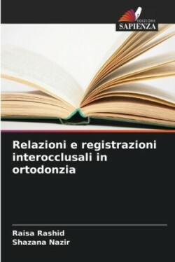 Relazioni e registrazioni interocclusali in ortodonzia