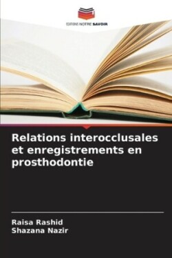 Relations interocclusales et enregistrements en prosthodontie