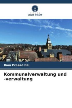 Kommunalverwaltung und -verwaltung