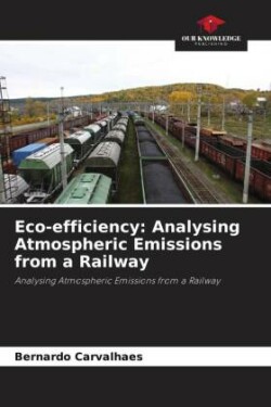 Eco-efficiency: Analysing Atmospheric Emissions from a Railway