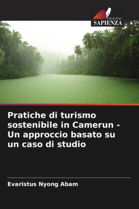 Pratiche di turismo sostenibile in Camerun - Un approccio basato su un caso di studio