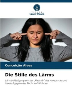 Stille des Lärms